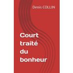 Court traité du bonheur (Courts traités de philosophie)
