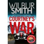 Courtney's War: The incredible Second World War epic from the master of adventure, Wilbur Smith