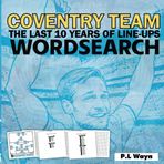 Coventry Team The Last 10 Years Of Line-Ups Wordsearch: A Word Search Book For Coventry Team Fans, Football Word Search Puzzle Book For Adults ... Fc Team Squads, Last 10 Years Of Squads