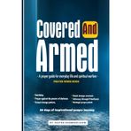 Covered and Armed: A prayer guide for everyday life and spiritual warfare