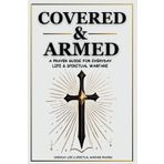 Covered & Armed: A Prayer Guide For Everyday Life & Spiritual Warfare