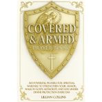Covered & Armed Prayer Book: 365 Powerful Prayers for Spiritual Warfare to Strengthen Your Armor, Walk in God’s Authority, and Live Under Divine Protection Every Day