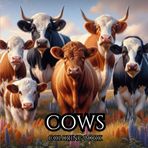 COWS. Series of Therapeutic Coloring Books for Adults and Teenagers for Stress Relief, Creativity Therapy and Mindfulness: Different breeds of cows against the backdrop of a meadow. (COUNTRY LIFE.)