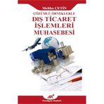 Çözümlü Örneklerle Dış Ticaret İşlemleri Muhasebesi - Meliha Çetin
