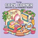 Cozy Corner: Malbuch für Erwachsene, Teenager und Kinder (Cozy Spaces Coloring) (Cozy Malbücher, Band 3)