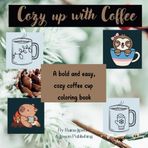 Cozy Up with Coffee: A bold and easy, cozy coffee cup coloring book