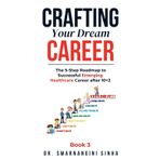 Crafting Your Dream Career: The 5-Step Roadmap to Building a Rewarding Emerging Healthcare Career after 10+2