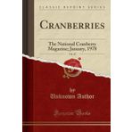 Cranberries, Vol. 45: The National Cranberry Magazine; January, 1978 (Classic Reprint)
