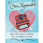 CREA MOMENTOS: Más de 130 Páginas de Actividades para crear Grandes Recuerdos, haz tu Propio Album de Fotos de Pareja con Este Increíble Couple Challenge