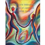Creative Arts Therapies Approaches in Adoption and Foster Care: Contemporary Strategies for Working with Individuals and Families by Donna L Betts (2003-07-01)