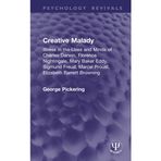Creative Malady: Illness in the Lives and Minds of Charles Darwin, Florence Nightingale, Mary Baker Eddy, Sigmund Freud, Marcel Proust, Elizabeth Barrett Browning