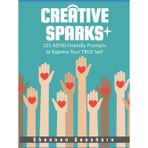 Creative Sparks: 101 ADHD-Friendly Prompts to Express Your TRUE Self