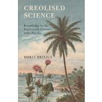 Creolised Science: Knowledge in the Eighteenth-Century Indo-Pacific