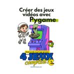 Créer des jeux vidéos avec Pygame