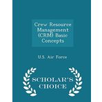 Crew Resource Management (CRM) Basic Concepts - Scholar's Choice Edition (2015-02-16)