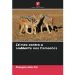 Crimes contra o ambiente nos Camarões