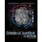 Criminal Justice in Action by Larry K. Gaines (2014-01-01)