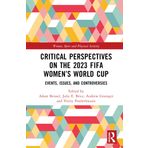 Critical Perspectives on the 2023 Fifa Women's World Cup: Events, Issues, and Controversies