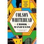 Crook Manifesto - Colson Whitehead