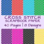 Cross Stitch Scrapbook Paper: X Shape Patterns in Blue, Red, Green, Purple, Pink, Yellow and Black | 40 Pages | 8 Designs | 5 Pages of Each Design | ... by 8.5 Inches (Colorful Scrapbook Paper)