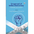 Crossroad of Indian Democracy: Challenges and Prospects