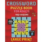 CROSSWORD PUZZLE BOOK FOR ADULTS AND SENIORS: 100 Fun and Easy Crosswords to Sharpen Your Mind – Featuring Over 7,000 Words to Discover