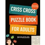 Crosswords Criss Cross Puzzle Book for Adults More than 118 Puzzles with Full Solutions: Crossword Activity Book with 12.000 Words on Completely Different Topics