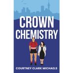 Crown Chemistry: A Steamy Opposites Attract STEM Royal Sports Romance (Pacific Passions Book 2)