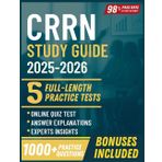 CRRN STUDY GUIDE 2025-2026: 5 Full-Length Practice Tests, 1,000+ Practice Questions, and Proven Strategies to Ace the Certified Rehabilitation Registered Nurse Exam