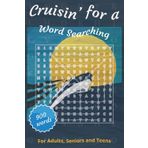 Cruisin' for a Word Searching: A Cruise-Themed Word Searches to Tide You Over | 900 Words That Go Overboard on Fun