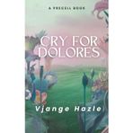 Cry for Dolores (a precell book)
