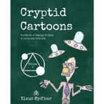 Cryptid Cartoons, Volume 2: A collection of drawings for those of us that wear tinfoil hats.