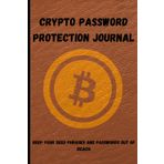 Crypto Password Protector Journal: Keep Your Seed Phrases and Passwords Out Of Reach: Great Gift for Crypto Enthusiast, Family, and Friends