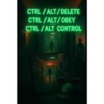 CTRL/ALT/DELETE CTRL/ALT/OBEY CTRL/ALT CONTROL: Sequel to STACEY RIVERA IS A CUNT (The False Kingdom, Band 2)