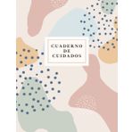 Cuaderno de Cuidados: Cuidado de Personas Mayores - Cuidados Asistenciales - Seguimiento de Tratamientos Diarios, Rutinas, Comidas, Actividades, Descanso, Dolores