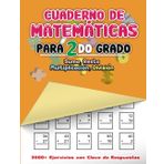 Cuaderno de Matemáticas para 2do Grado: Suma, Resta, Multiplicación, División - 3600+ Ejercicios con Clave de Respuestas