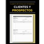 Cuaderno de Ventas para Vendedores | Clientes y Prospectos": Libro de Registro y Organizador de Clientes Potenciales