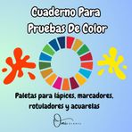 Cuaderno Para Pruebas De Color: Ideal para crear paletas de colores, probar rotuladores, acuarelas, lápices y organizar tus combinaciones favoritas