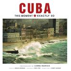 Cuba: This Moment, Exactly So - Kolektif