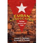 Cuban Landscapes: Heritage, Memory, and Place (Texts in Regional Geography, a Guilford Series) 1st edition by Scarpaci PhD, Joseph L., Portela Phd, Armando H. (2009) Paperback