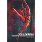 CUERPOS EN TENSIÓN: Estética, placer y resistencia en el pole dance