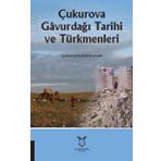 Çukurova Gavurdağı Tarihi ve Türkmenleri - Şahamettin Kuzucular