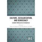 Culture, Secularization, and Democracy: Lessons from Alexis de Tocqueville
