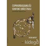Cumhurbaşkanlığı Senfoni Orkestrası - Ersin Antep