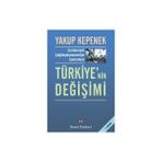 Cumhuriyet Çağdaşlaşmasından Günümüze Türkiye’nin Değişimi - Yakup Kepenek