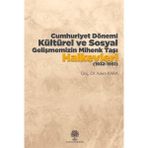 Cumhuriyet Dönemi Kültürel ve Sosyal Gelişmemizin Mihenk Taşı Halkevleri 1932 - 1951 - Adem Kara
