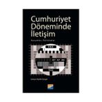 CUMHURIYET DÖNEMİNDE İLETİŞİM KURUMLAR, POLITIKALAR - NAZIFE GÜNGÖR