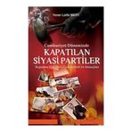Cumhuriyet Döneminde Kapatılan Siyasi Partiler - Yener Lütfü Mert