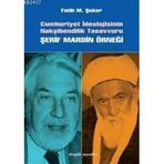 CUMHURIYET İDEOLOJİSİNİN NAKŞİBENDÎLİK TASAVVURU ŞERİF MARDIN ÖRNEĞİ - FATIH MEHMET ŞEKER