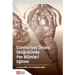 Cumhuriyet Öncesi İlköğretimde Fen Bilimleri Eğitimi - Pegem Akademi Yayıncılık